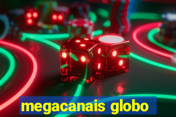 megacanais globo